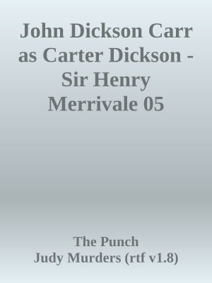 [Sir Henry Merrivale 05] • John Dickson Carr as Carter Dickson - Sir Henry Merrivale 05